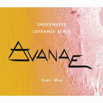 Underwater (Loframes Remix) by Avanae