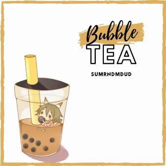 Bubble Tea by SumRndmDud