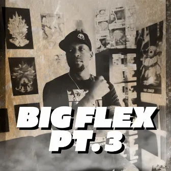 Big Flex, Pt. 3 by Austin Simmon