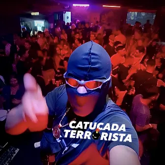 Catucada Terrorista by DJ DougBeat