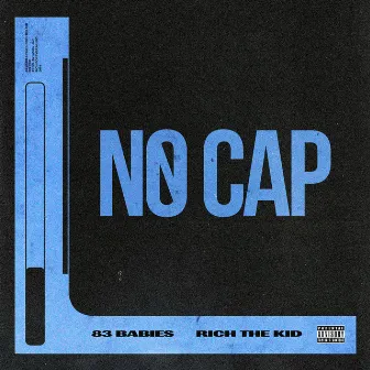 No Cap (feat. Rich The Kid) by 83 Babies