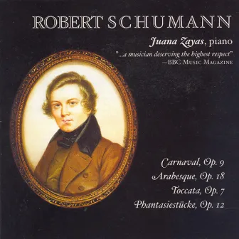 Schumann: Carnaval / Arabeske in C Major / Toccata in C Major / Fantasiestucke by Juana Zayas