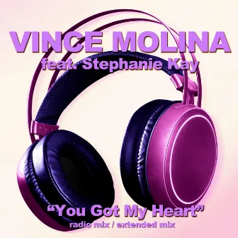 You Got My Heart by Vince Molina