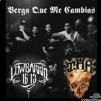 Verga que me cambias by Low Barrio 1613