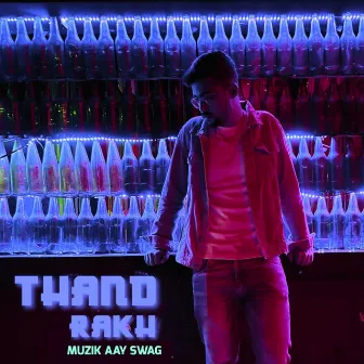 Thand Rakh by Muzik Aay Swag