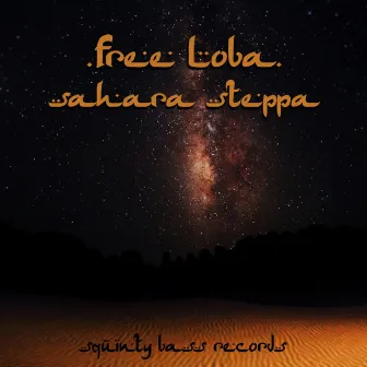 Sahara Steppa by Free Loba