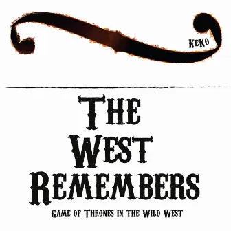 The West Remembers: Game of Thrones in the Wild West by Keko