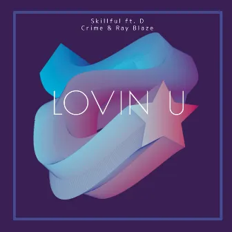 Lovin' U by Skillful