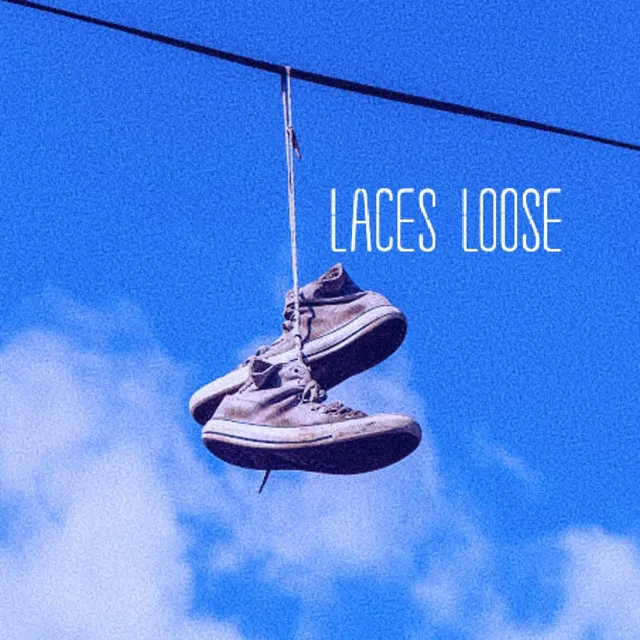 Laces Loose