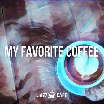 My Favorite Coffee by The Jazz Café