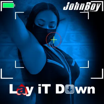 Lay It Down by John Boy on the Track