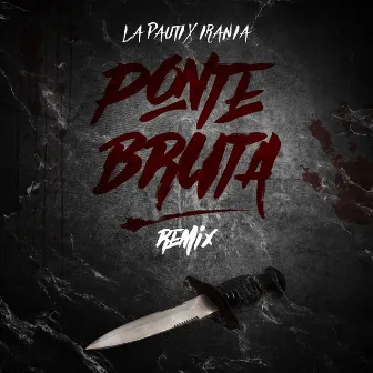 Ponte Bruta (Remix) by La Pauti