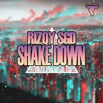 Shake Down by Rizqy SGD