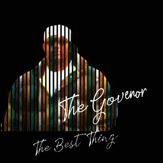 The Best Thing by The Govenor