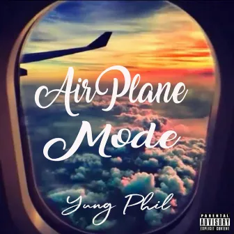 Airplane Mode by Yung Phil