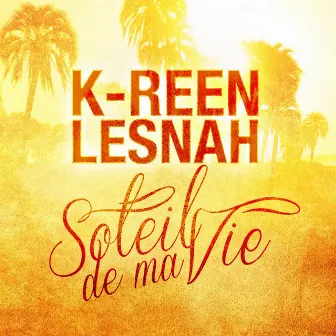 Soleil de ma vie by K-Reen