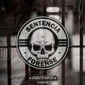 Sentencia Forense by Dj Masssacre