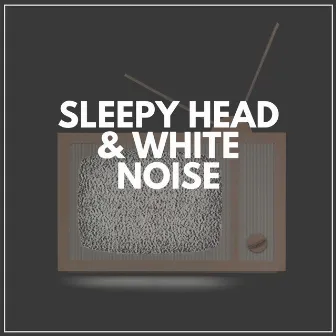 Sleepy Head & White Noise by Noise Cancelling Headphones for Sleep