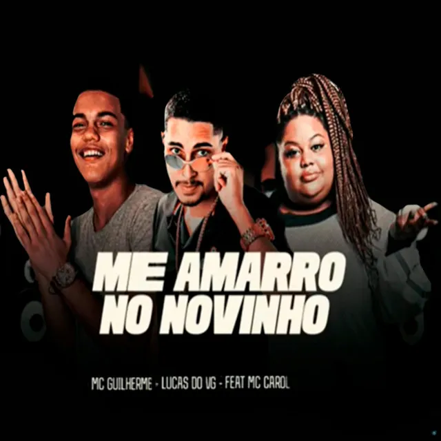 Me Amarro no Novinho (feat. Mc Carol)