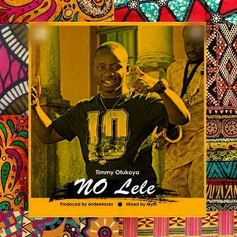 NO LELE by Timmy Otukoya