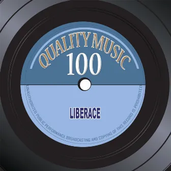 Quality Music 100 (100 Recorded Remastered) by Liberace