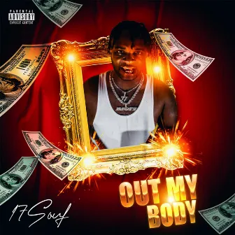 Out My Body (Big 17) by 17souf