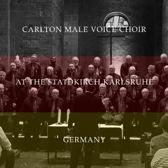 At the Stadtkirch Karlsruhe Germany by Carlton Male Voice Choir