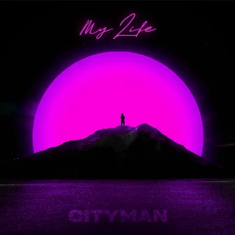 My Life by Cityman