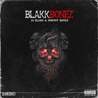 BlakkBonez by Ja Blakk