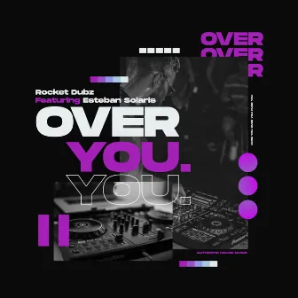 Over You by Rocket Dubz