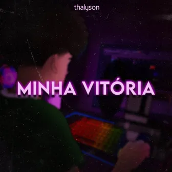 Minha Vitória by Kauaziinnn