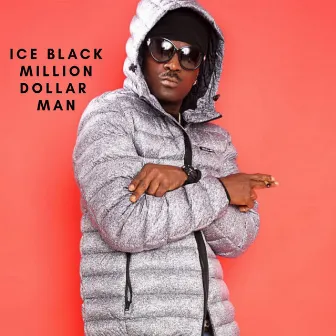 Million Dollar Man by Ice Black