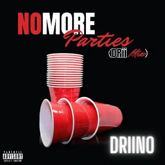 No More Parties (DriiMix) by Driino