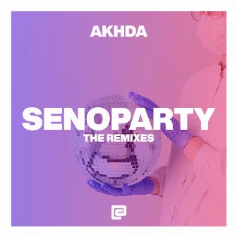 SENOPARTY REMIXES - The Ultimate Remixes for SENOPARTY by AKHDA