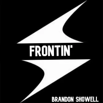 Frontin' by Brandon Showell