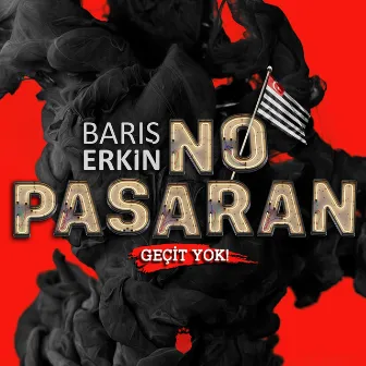 No Pasaran by Barış Erkin