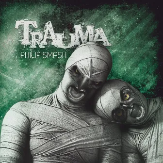 Trauma by Philip Smash