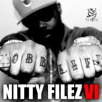 Nitty Filez VI by Ty Nitty