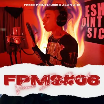 FPMS#6, Viviendo De Contrabando by Fresh Point Music