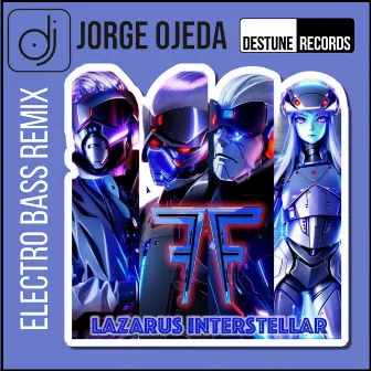 Lazarus Interstellar (Electro Bass Remix) by Jorge Ojeda