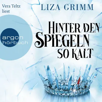 Hinter den Spiegeln so kalt (Ungekürzte Lesung) by Liza Grimm