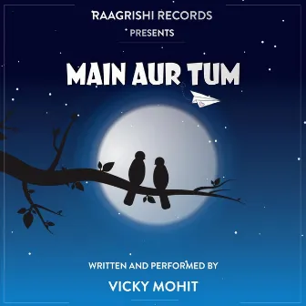 Main Aur Tum by Vicky Mohit