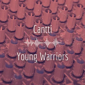 Young Warriors by Cantti