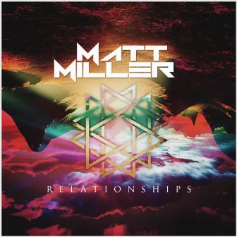 Relationships by Matt Miller