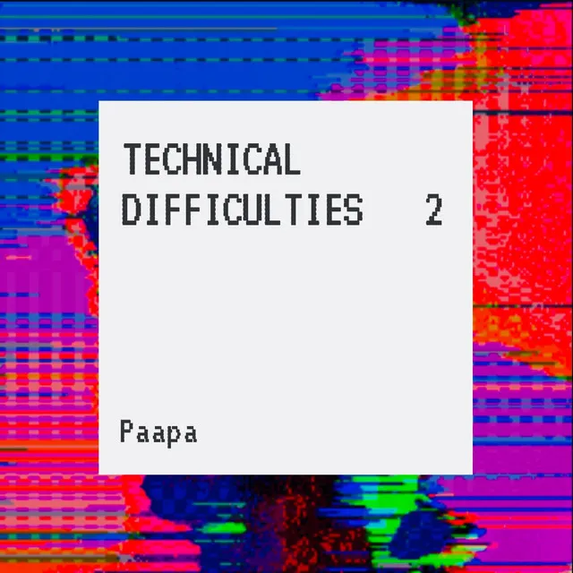 Technical Difficulties