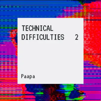 Technical Difficulties, Vol. 2 by Paapa Versa