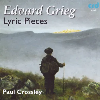 Edvard Grieg: Lyric Pieces by Paul Crossley