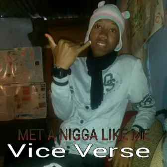 Met a Nigga Like Me by Vice Verse