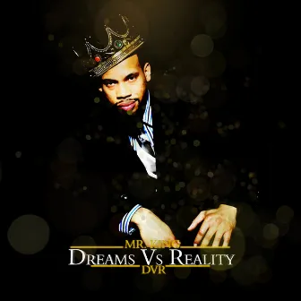 DVR - Dreams Vs Reality by Mr. King