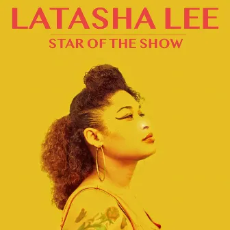 Star of the Show by Latasha Lee